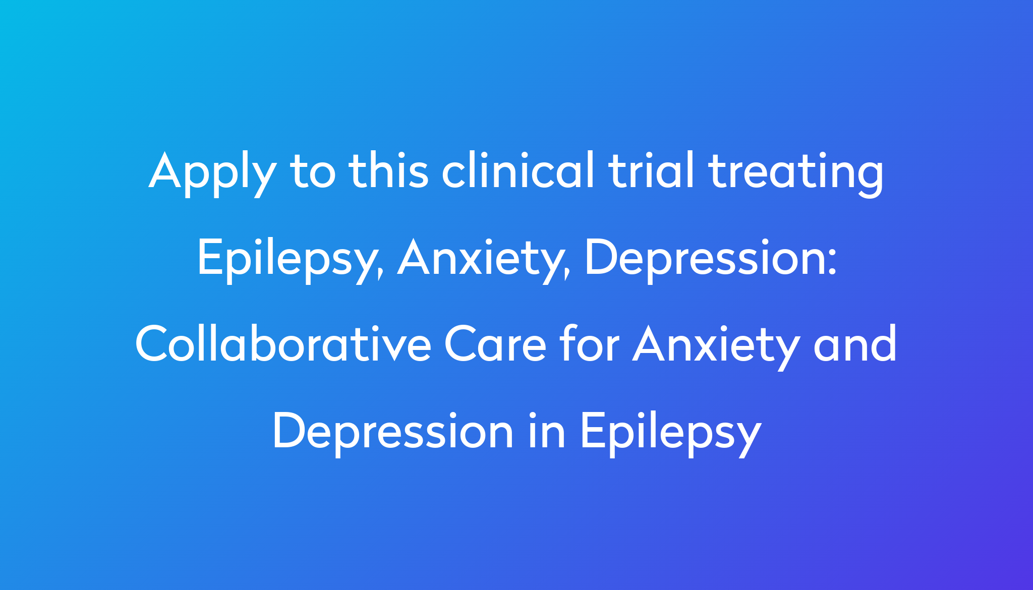 collaborative-care-for-anxiety-and-depression-in-epilepsy-clinical